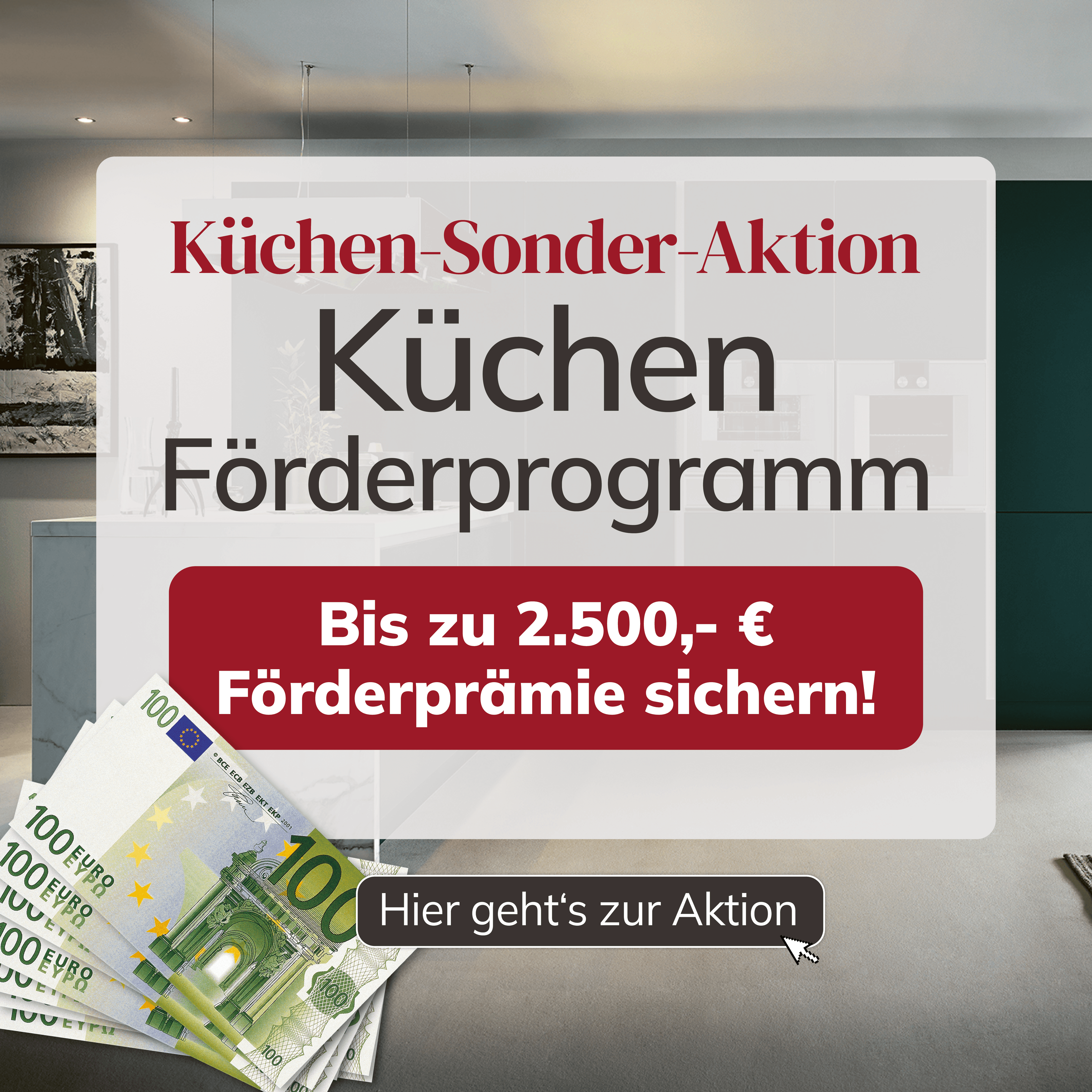 Küchen-Sonder-Aktion mit Förderprogramm und einem Angebot von bis zu 2.500 € Prämie.